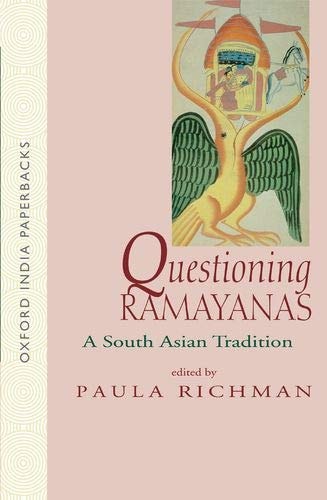 Questioning Ramayanas: A South Asian Tradition