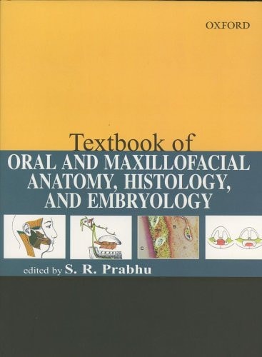 Textbook of Oral and Maxillofacial Anatomy, Histology and Embryology