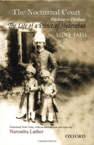 The Nocturnal Court: The Life of a Prince of Hyderabad