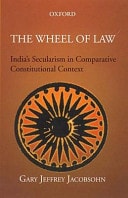 The Wheel of Law: India's Secularism in Comparative Constitutional Context