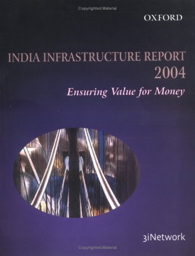 India Infrastructure Report 2004: Ensuring Value for Money