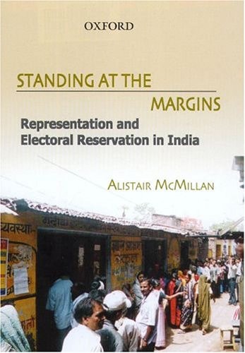 Standing at the Margins: Representation and Electoral Reservation in India