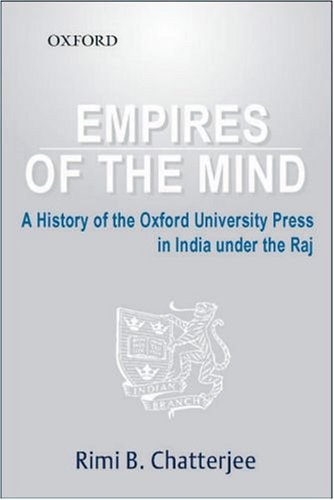 Empires of the Mind: A History of Oxford University Press in India under the Raj