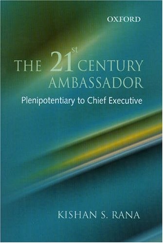 The 21st Century Ambassador: Plenipotentiary to Chief Executive
