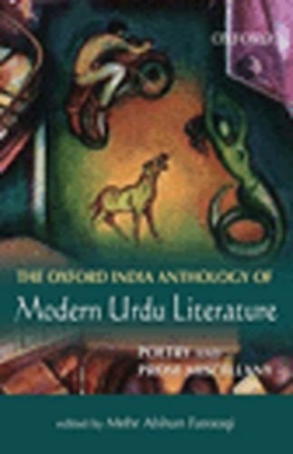 The Oxford Anthology of Modern Urdu Literature: Poetry and Prose Miscellany