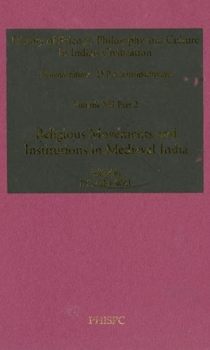 Religious Movements and Institutions in Medieval India: Volume VII, Part 2