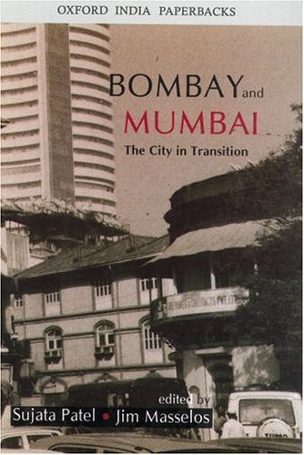Bombay and Mumbai: The City in Transition