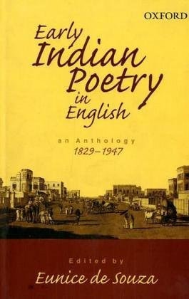 Early Indian Poetry in English: An Anthology: 1829-1947