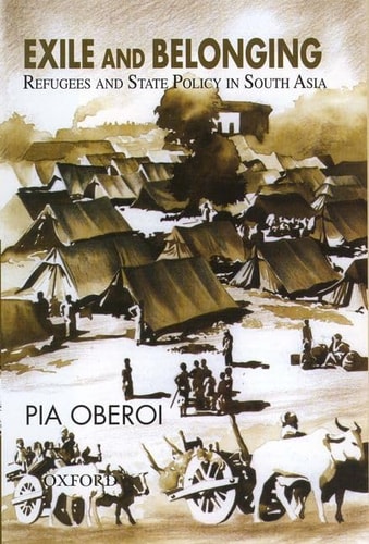 Exile and Belonging: Refugees and State Policy in South Asia