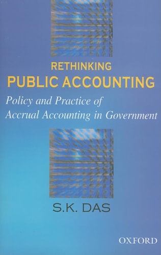 Rethinking Public Accounting: Policy and Practice of Accrual Accounting in Government