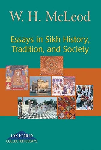 Essays in Sikh History, Tradition, and Society