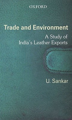 Trade and Environment: A Study of India's Leather Exports