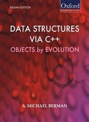 Data Structures Via C++: Objects by Evolution
