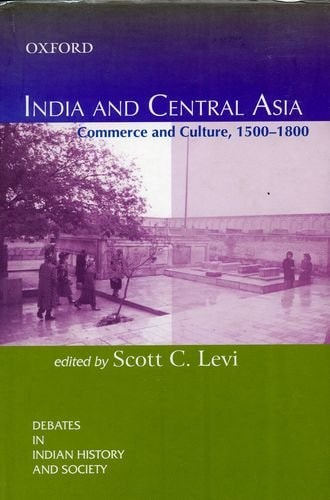 India and Central Asia: Commerce and Culture, 1500-1800