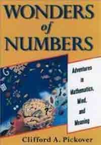 Wonders of Numbers: Adventures in Mathematics, Mind and Meaning