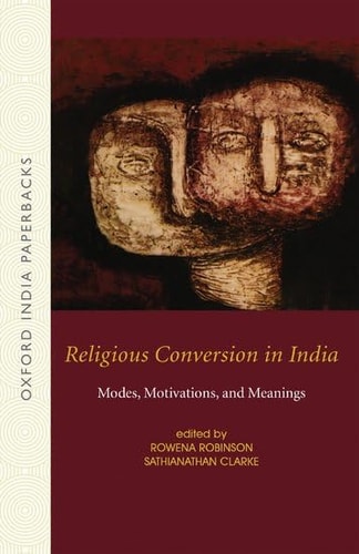 Religious Conversion in India Modes, Motivations, and Meanings