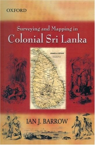 Surveying and Mapping in Colonial Sri Lanka (1800-1900)