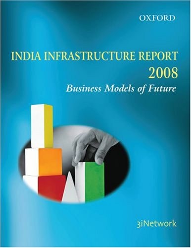 India Infrastructure Report 2008: Business Models of Future