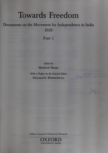 Towards Freedom: Documents on the Movement for Independence in India 1939, Part 1