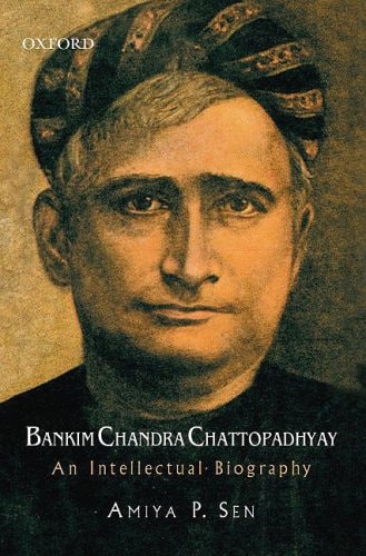 Bankim Chandra Chattopadhyay: An Intellectual Biography