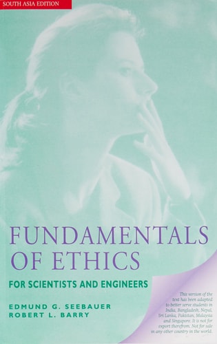 Fundamentals of Ethics for Scientists and Engineers