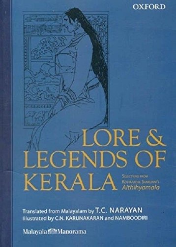 Lore and Legends of Kerala: Selections from Kottarathil Sankunni's Aithihyamala