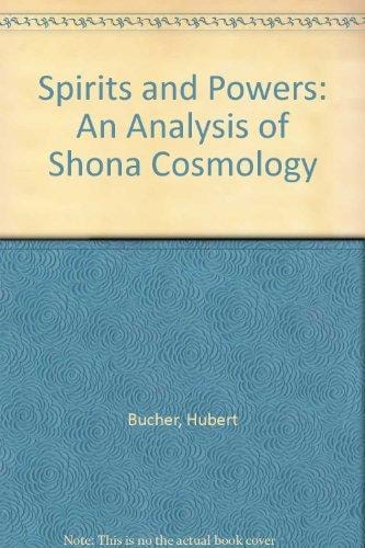 Spirits and Powers: An Analysis of Shona Cosmology