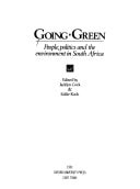 Going Green: People, Politics and the Environment in South Africa