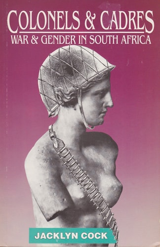 Colonels & Cadres: War & Gender in South Africa