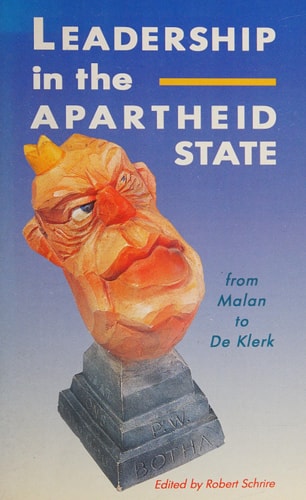 Leadership in the Apartheid State: From Malan to De Klerk
