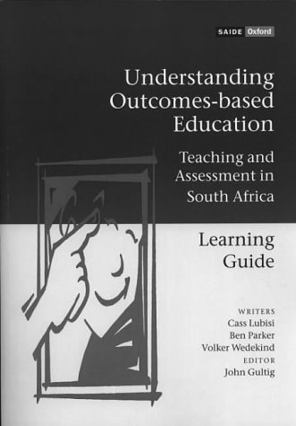 Understanding Outcomes-based Education: Teaching and Assessment in South Africa: Learning Guide