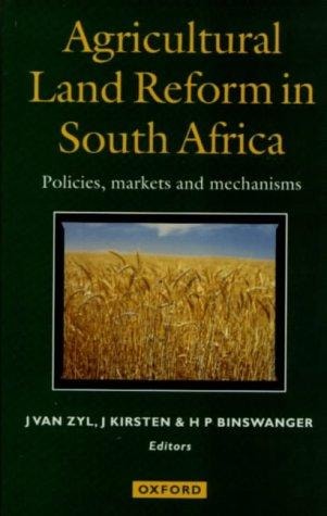 Agricultural Land Reform in South Africa: Policies, Markets and Mechanisms