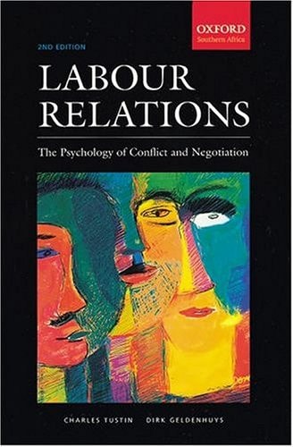 Labour Relations: The Psychology of Conflict and Negotiation