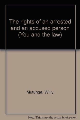 The Rights of an Arrested and an Accused Person