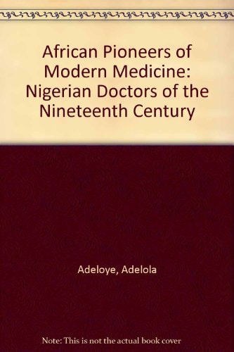 African Pioneers of Modern Medicine: Nigerian Doctors of the Nineteenth Century