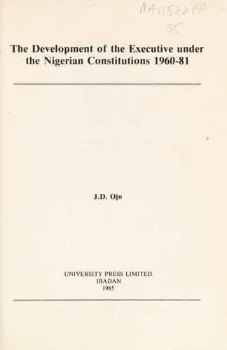 The Development of the Executive Under the Nigerian Constitutions 1960-1981