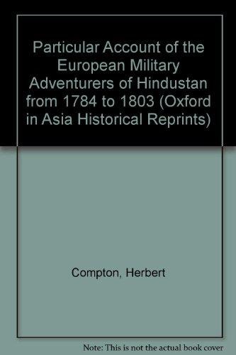 A Particular Account of the European Military Adventurers of Hindustan, from 1784 to 1803