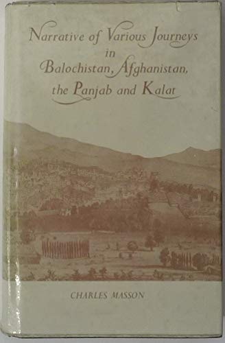 Narrative of Various Journeys in Balochistan, Afghanistan, and the Panjab: Volume IV: Kalat