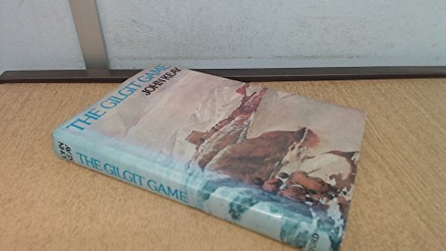 The Gilgit Game: The Explorers of the Western Himalayas, 1865-1895