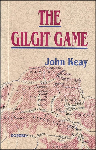 The Gilgit Game: The Explorers of the Western Himalayas 1865-95
