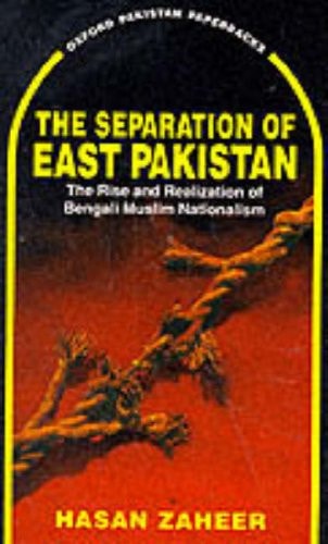 The Separation of East Pakistan: The Rise and Realization of Bengali Muslim Nationalism