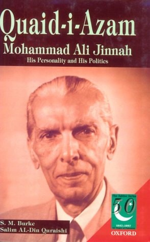 Quaid-i-Azam Mohammad Ali Jinnah: His Personality and His Politics
