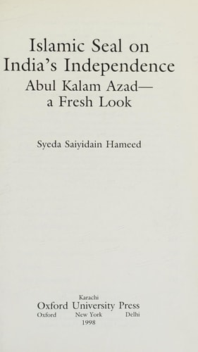 Islamic Seal on India's Independence: Abul Kalam Azad - A Fresh Look