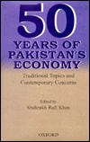 Fifty Years of Pakistan's Economy: Traditional Topics and Contemporary Concerns