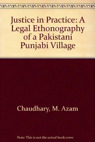 Justice in Practice: Legal Ethnography of a Pakistani Punjabi Village