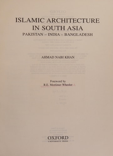 Islamic Architecture in South Asia: Pakistan, India, Bangladesh