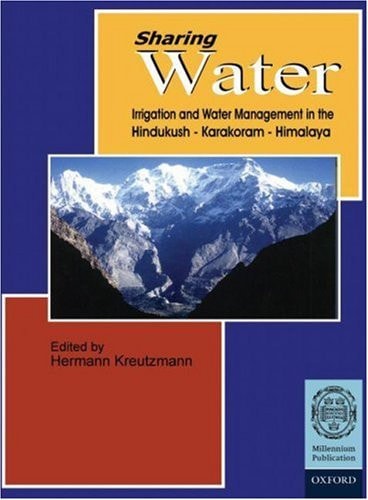 Sharing Water: Irrigation and Water Management in the Hindukush-Karakoram-Himalaya