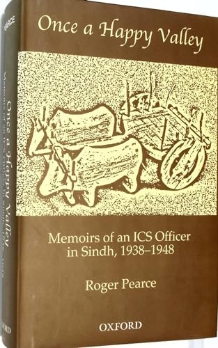 Once a Happy Valley: Memoirs of an ICS Officer in Sindh, 1938-1948