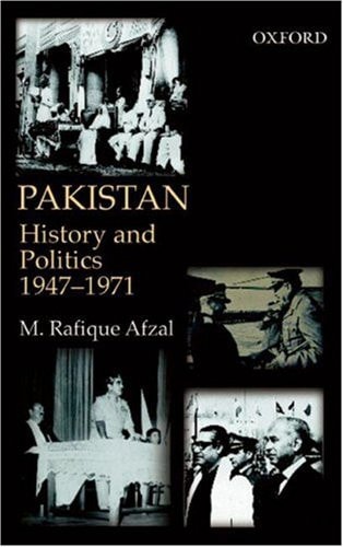 Pakistan: History and Politics 1947-1971