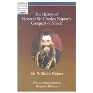 The History of General Sir Charles Napier's Conquest of Scinde